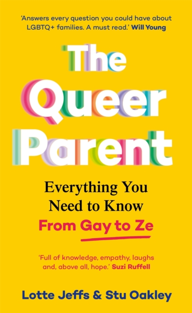 Image for The Queer Parent : Everything You Need to Know From Gay to Ze