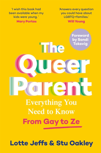 Image for The Queer Parent : Everything You Need to Know From Gay to Ze