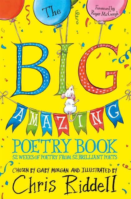 Cover for: The Big Amazing Poetry Book : 52 Weeks of Poetry From 52 Brilliant Poets