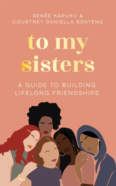 Image for To My Sisters : A Guide to Building Lifelong Friendships