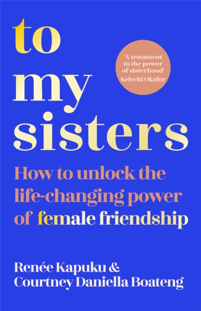 Image for To My Sisters : How to Unlock the Life-Changing Power of Female Friendship