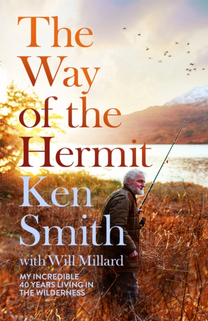 Image for The Way of the Hermit : My incredible 40 years living in the wilderness