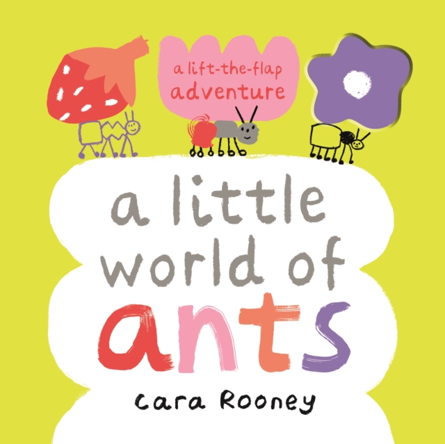 Image for A Little World of Ants : A Lift-the-Flap Adventure