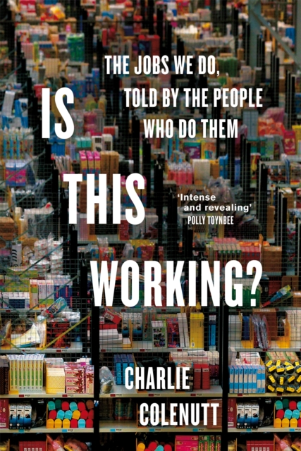 Image for Is This Working? : The Jobs We Do, Told by the People Who Do Them