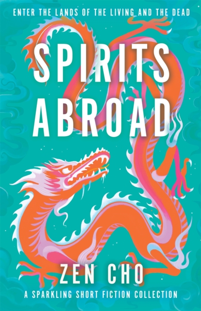 Image for Spirits Abroad : an award-winning short story collection of Asian myths and folklore