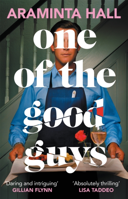 Image for One of the Good Guys : 'A razor-laced and dangerously glittering novel' Gillian Flynn