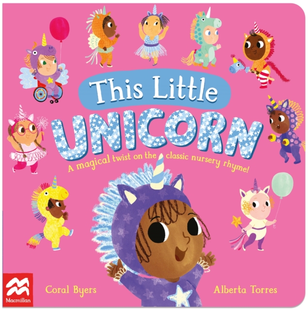 Image for This Little Unicorn : A Magical Twist on the Classic Nursery Rhyme!