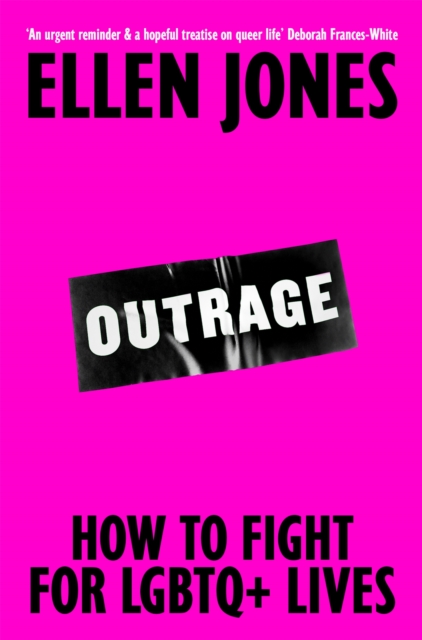 Image for Outrage : How To Fight for LGBTQ+ Lives