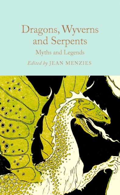 Image for Dragons, Wyverns and Serpents: Myths and Legends