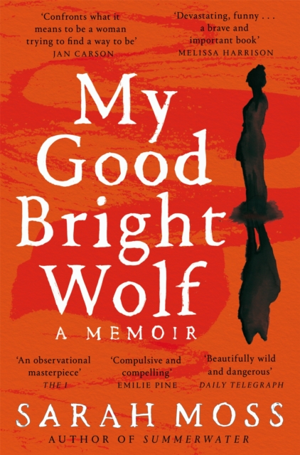 Image for My Good Bright Wolf : A Memoir