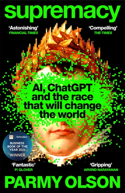 Image for Supremacy : AI, ChatGPT and the race that will change the world