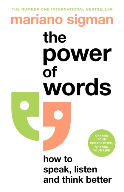 Image for The Power of Words : How to Speak, Listen and Think Better