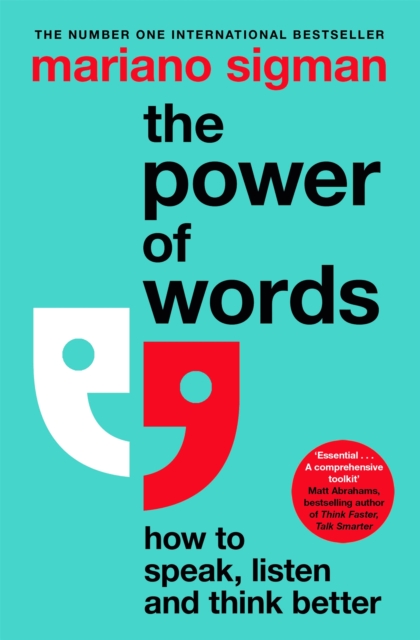 Image for The Power of Words : How to Speak, Listen and Think Better