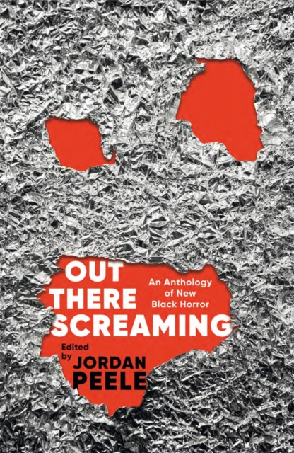 Image for Out There Screaming : An Anthology of New Black Horror - Collector's Edition