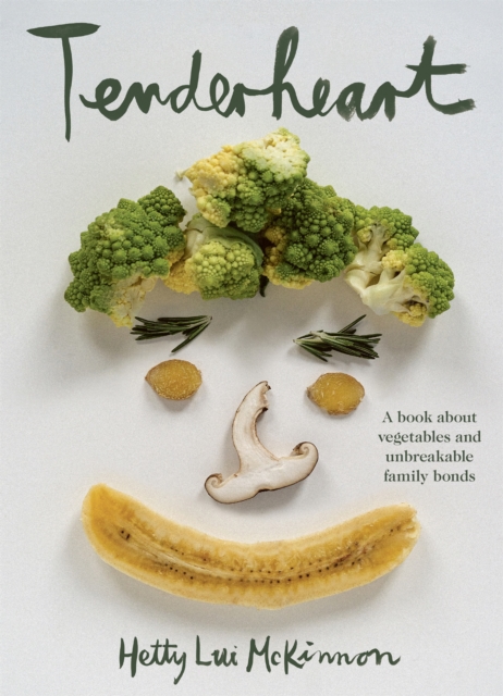 Image for Tenderheart : A Book About Vegetables and Unbreakable Family Bonds