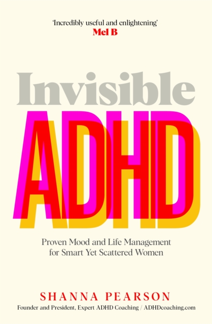 Image for Invisible ADHD : Proven Mood and Life Management for Smart Yet Scattered Women