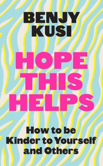 Image for Hope this Helps : How to be Kinder to Yourself and Others