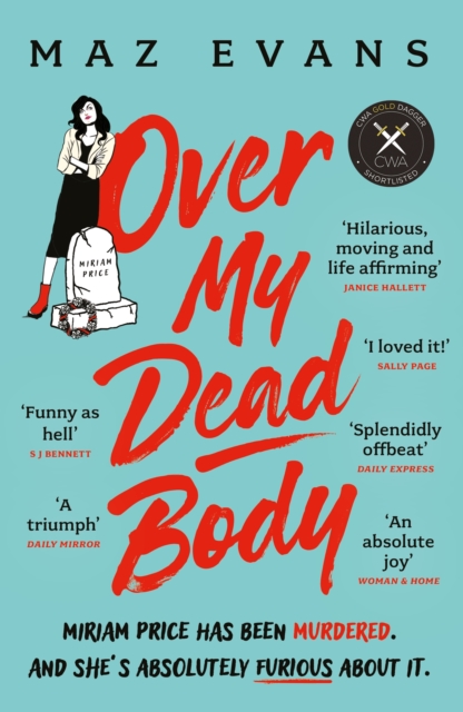 Image for Over My Dead Body : Dr Miriam Price has been murdered. And she's absolutely furious about it.