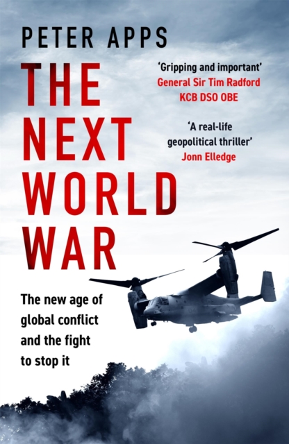 Image for The Next World War: The new age of global conflict and the fight to stop it