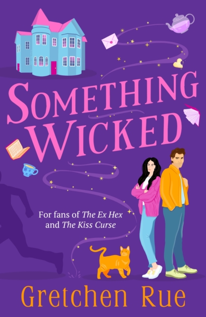 Image for Something Wicked : Your next witchy rom-com, for fans of The Ex Hex and The Kiss Curse