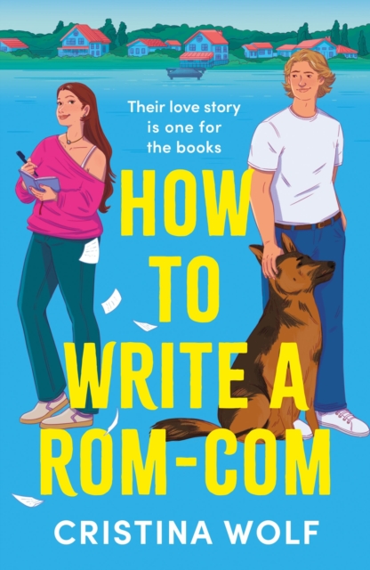 Image for How to Write a Rom-Com : The must-read bookish romance brand-new for 2025, perfect for fans of small town love stories