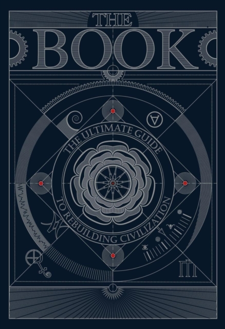 Image for The BOOK:The Ultimate Guide to Rebuilding a Civilization