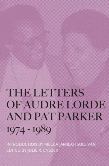 Image for The Letters of Audre Lorde and Pat Parker 1974-1989