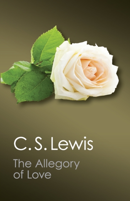 Image for The Allegory of Love : A Study in Medieval Tradition