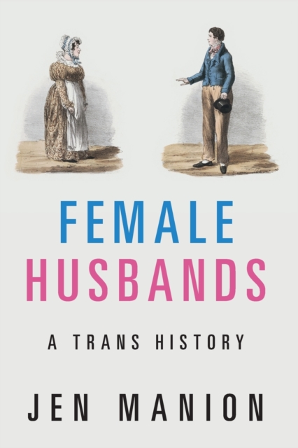 Image for Female Husbands : A Trans History