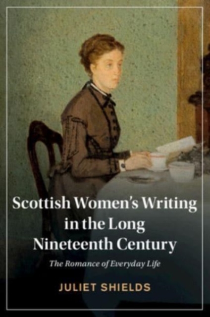 Image for Scottish Women's Writing in the Long Nineteenth Century : The Romance of Everyday Life