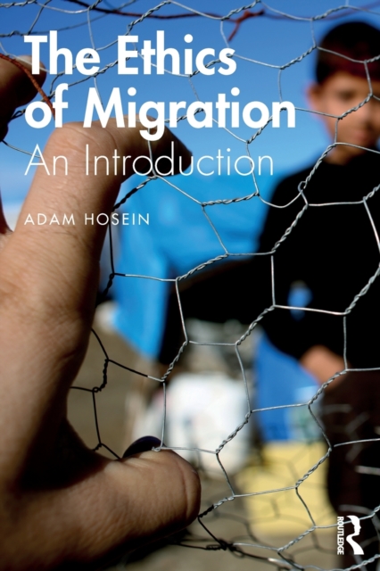Image for The Ethics of Migration : An Introduction