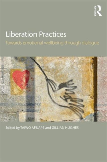 Image for Liberation Practices : Towards Emotional Wellbeing Through Dialogue