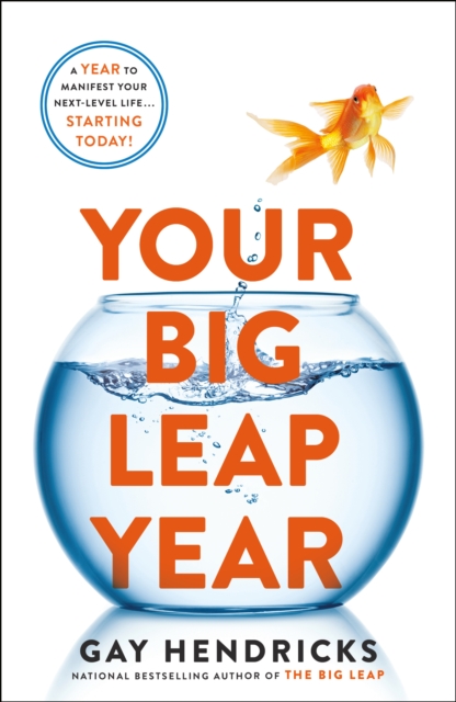 Image for Your Big Leap Year : A Year to Manifest Your Next-Level Life...Starting Today!