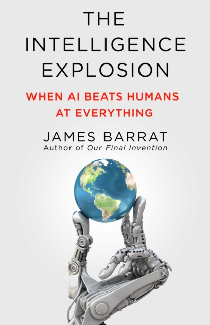 Image for The Intelligence Explosion : When AI Beats Humans at Everything