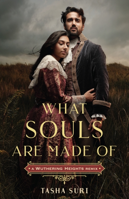 Cover for: What Souls Are Made Of: A Wuthering Heights Remix