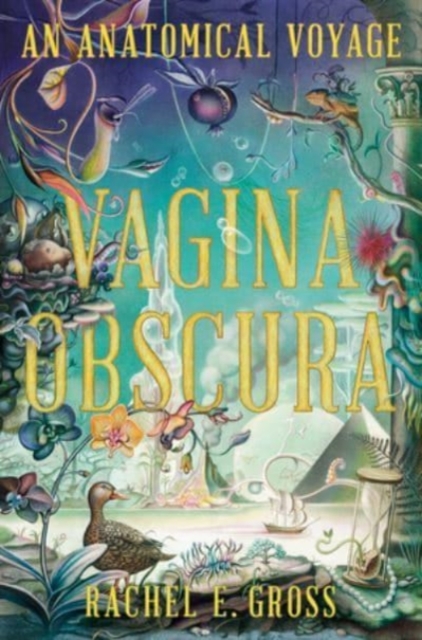 Cover for: Vagina Obscura : An Anatomical Voyage