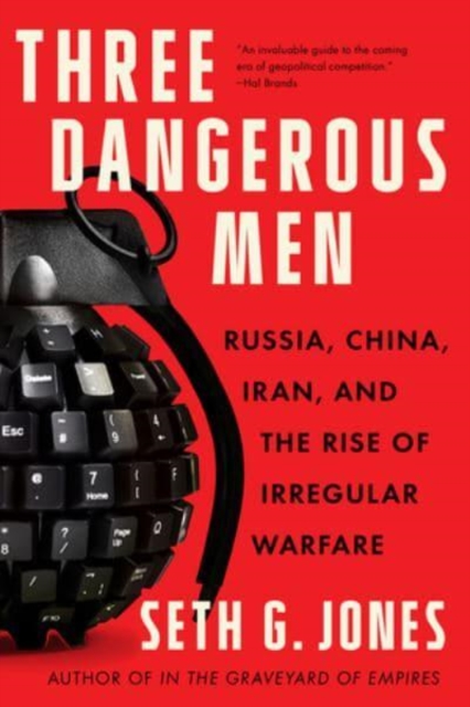 Image for Three Dangerous Men : Russia, China, Iran and the Rise of Irregular Warfare