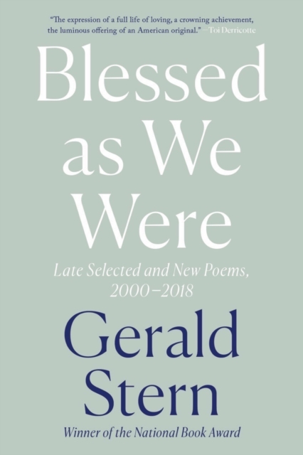 Image for Blessed as We Were : Late Selected and New Poems, 2000-2018