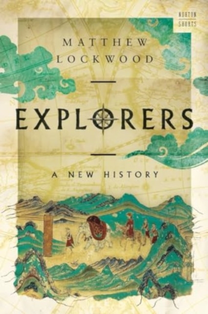 Cover for: Explorers : A New History : 0