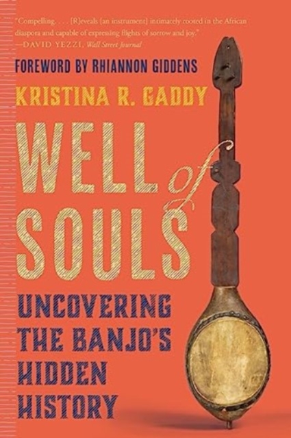 Well of Souls : Uncovering the Banjo’s Hidden History – Five Leaves ...