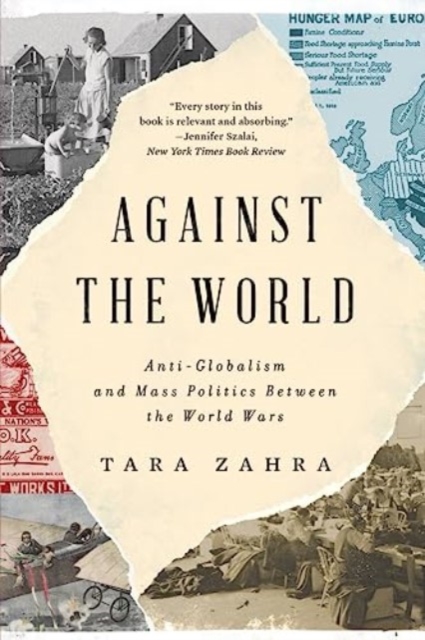 Image for Against the World : Anti-Globalism and Mass Politics Between the World Wars