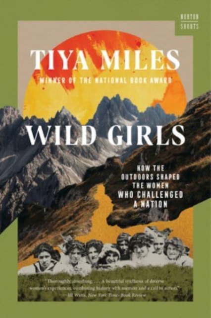 Image for Wild Girls : How the Outdoors Shaped the Women Who Challenged a Nation