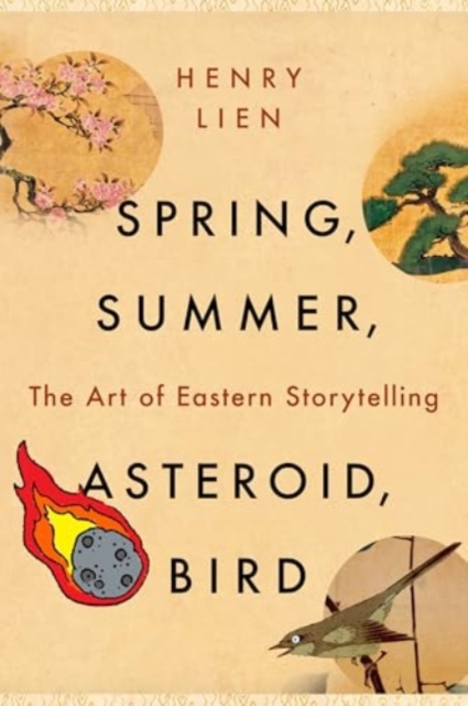 Image for Spring, Summer, Asteroid, Bird : The Art of Eastern Storytelling