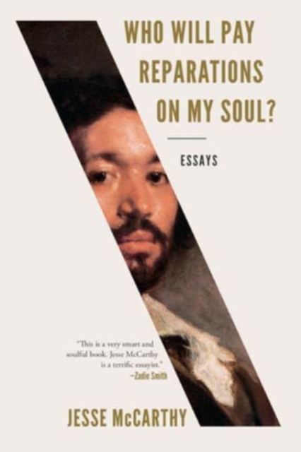 Cover for: Who Will Pay Reparations on My Soul? : Essays