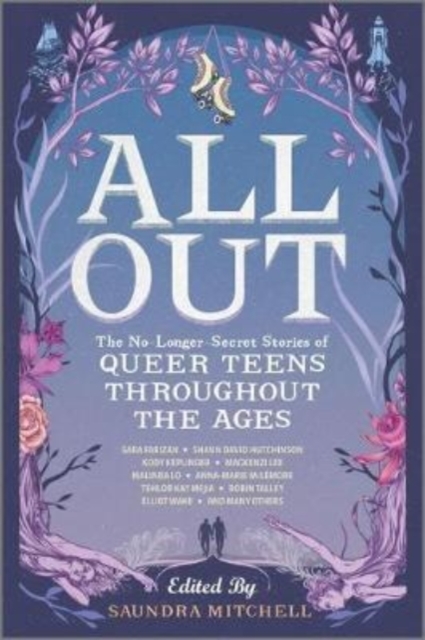 Cover for: All Out: The No-Longer-Secret Stories of Queer Teens throughout the Ages