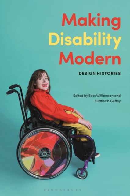 Cover for: Making Disability Modern : Design Histories