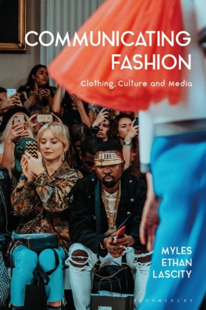 Image for Communicating Fashion : Clothing, Culture, and Media