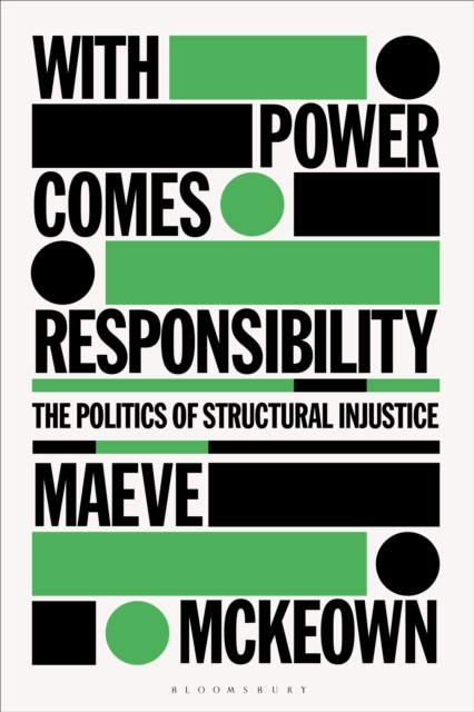Image for With Power Comes Responsibility : The Politics of Structural Injustice