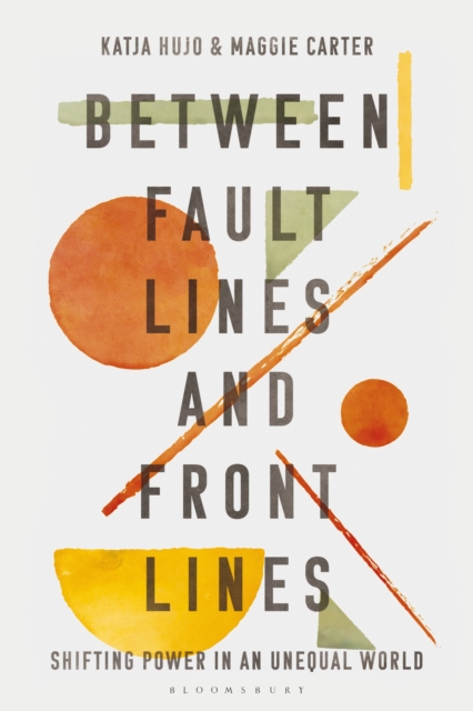Image for Between Fault Lines and Front Lines : Shifting Power in an Unequal World