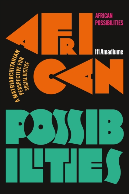 Image for African Possibilities : A Matriarchitarian Perspective for Social Justice